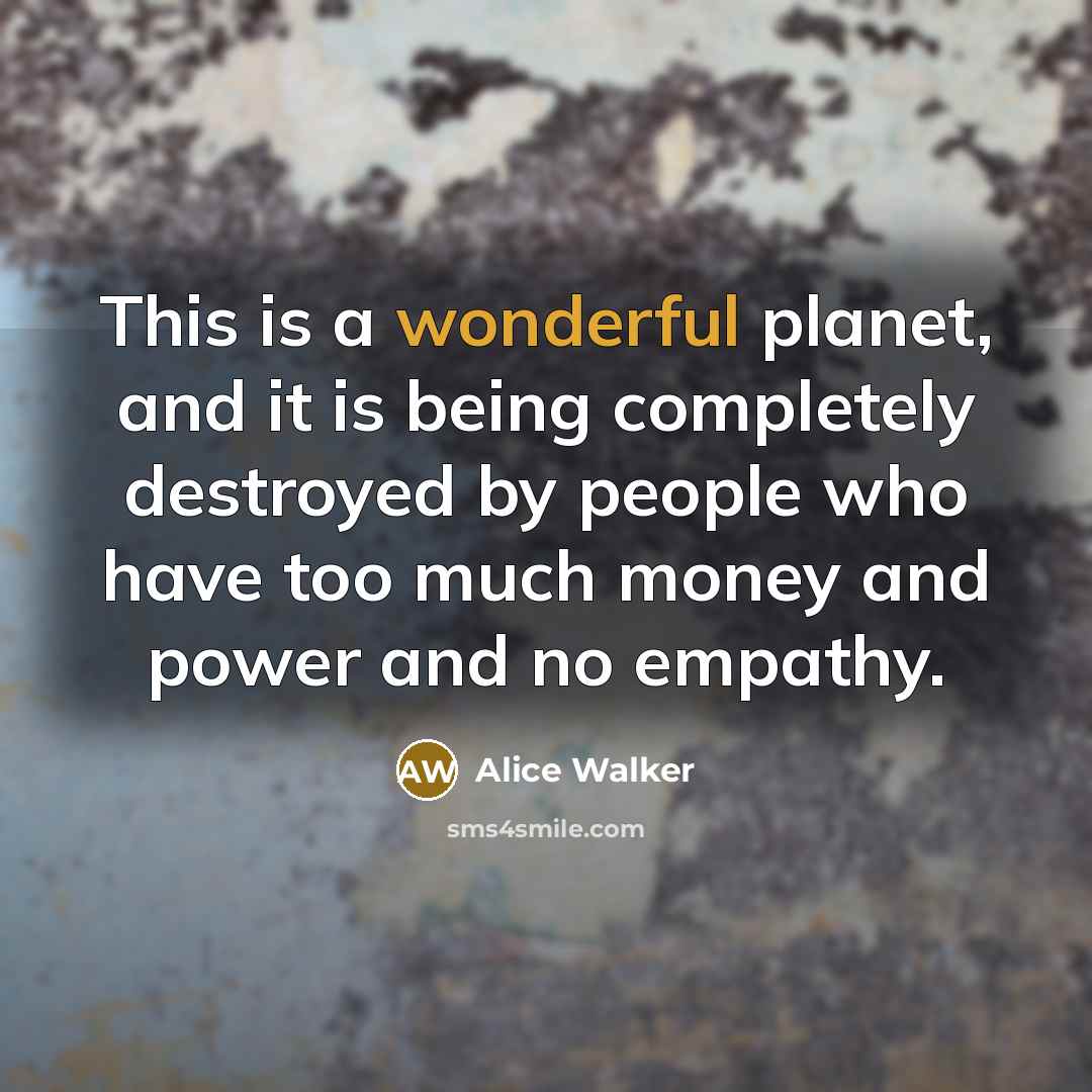 “This is a wonderful planet, and it is being completely…” quote by Alice Walker