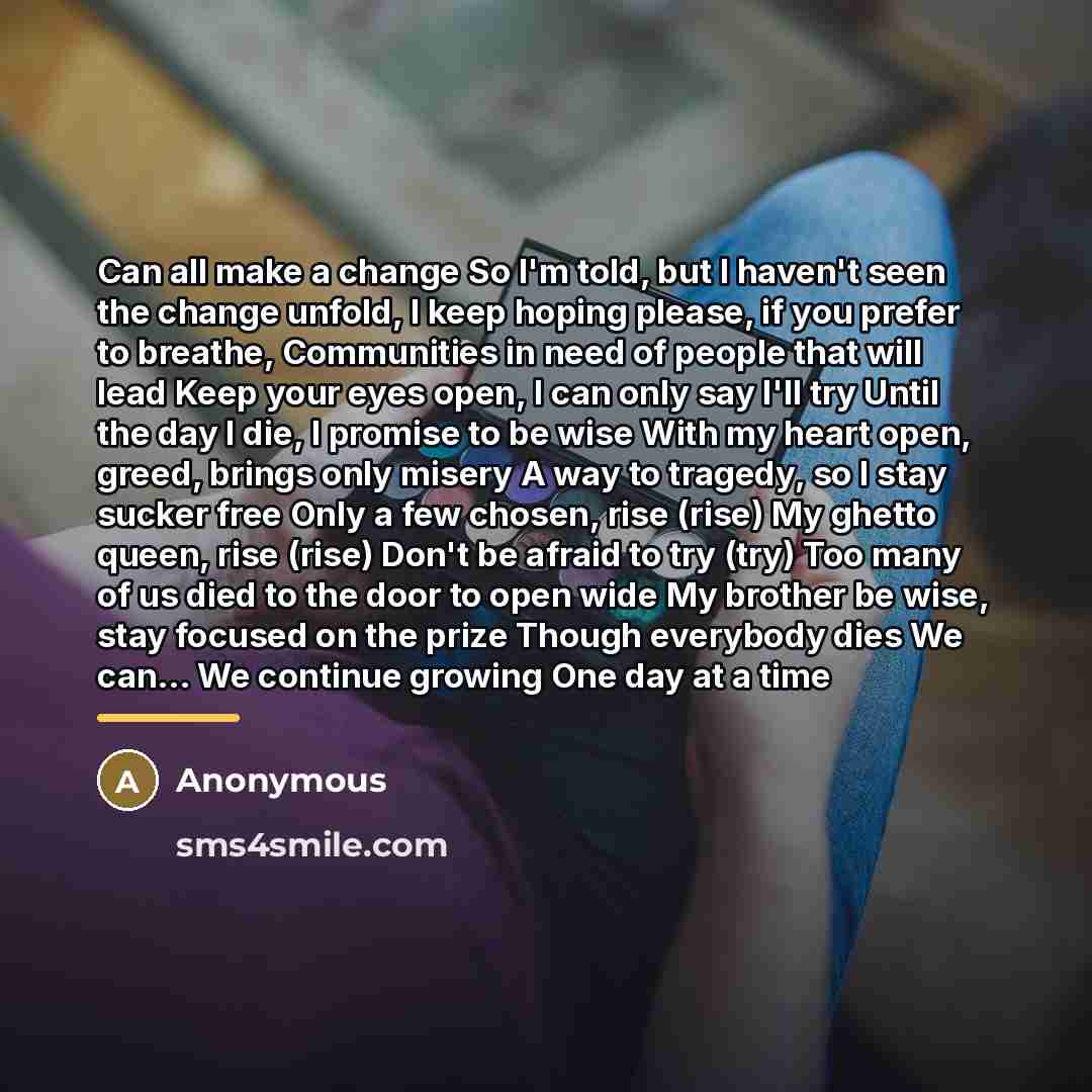 “Can all make a change So I'm told, but I…” quote by Anonymous