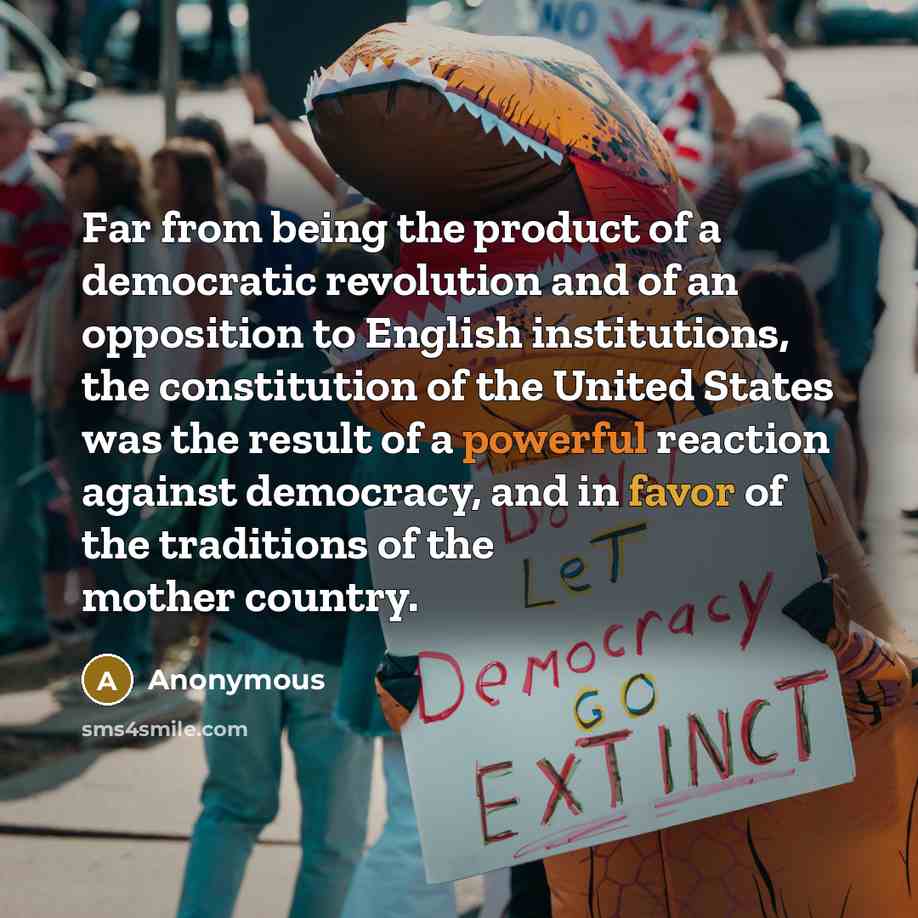 “Far from being the product of a democratic revolution and…” quote by Anonymous