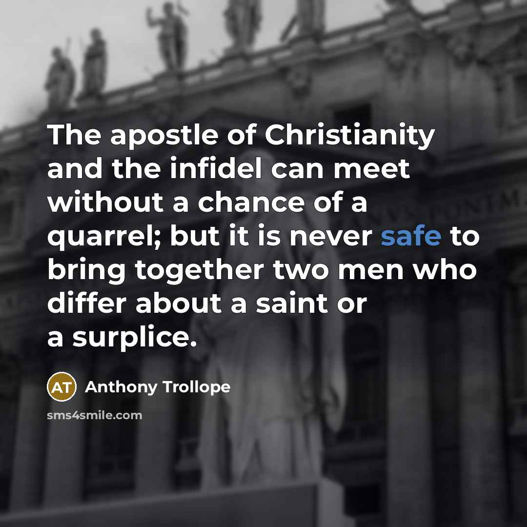 “The apostle of Christianity and the infidel can meet without…” quote by Anthony Trollope