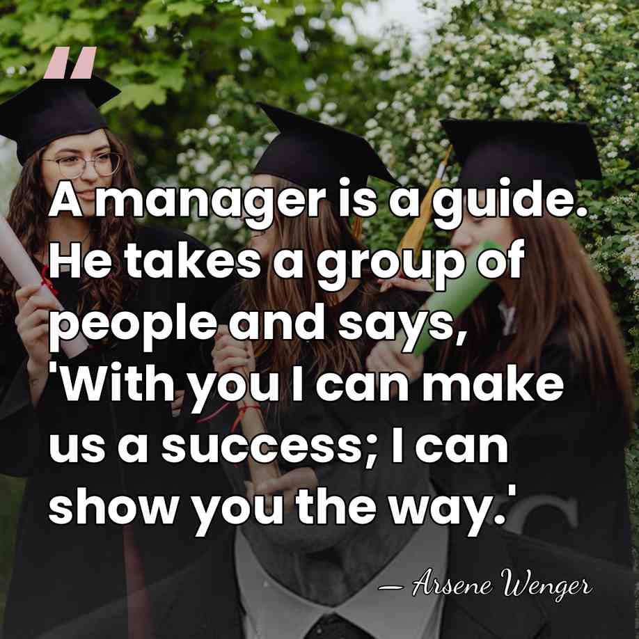 A manager is a guide. He takes a group of people and&hellip; - Arsene Wenger