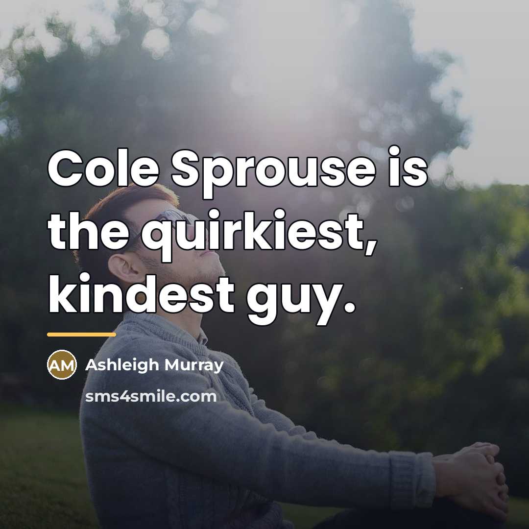 “Cole Sprouse is the quirkiest, kindest guy.…” quote by Ashleigh Murray