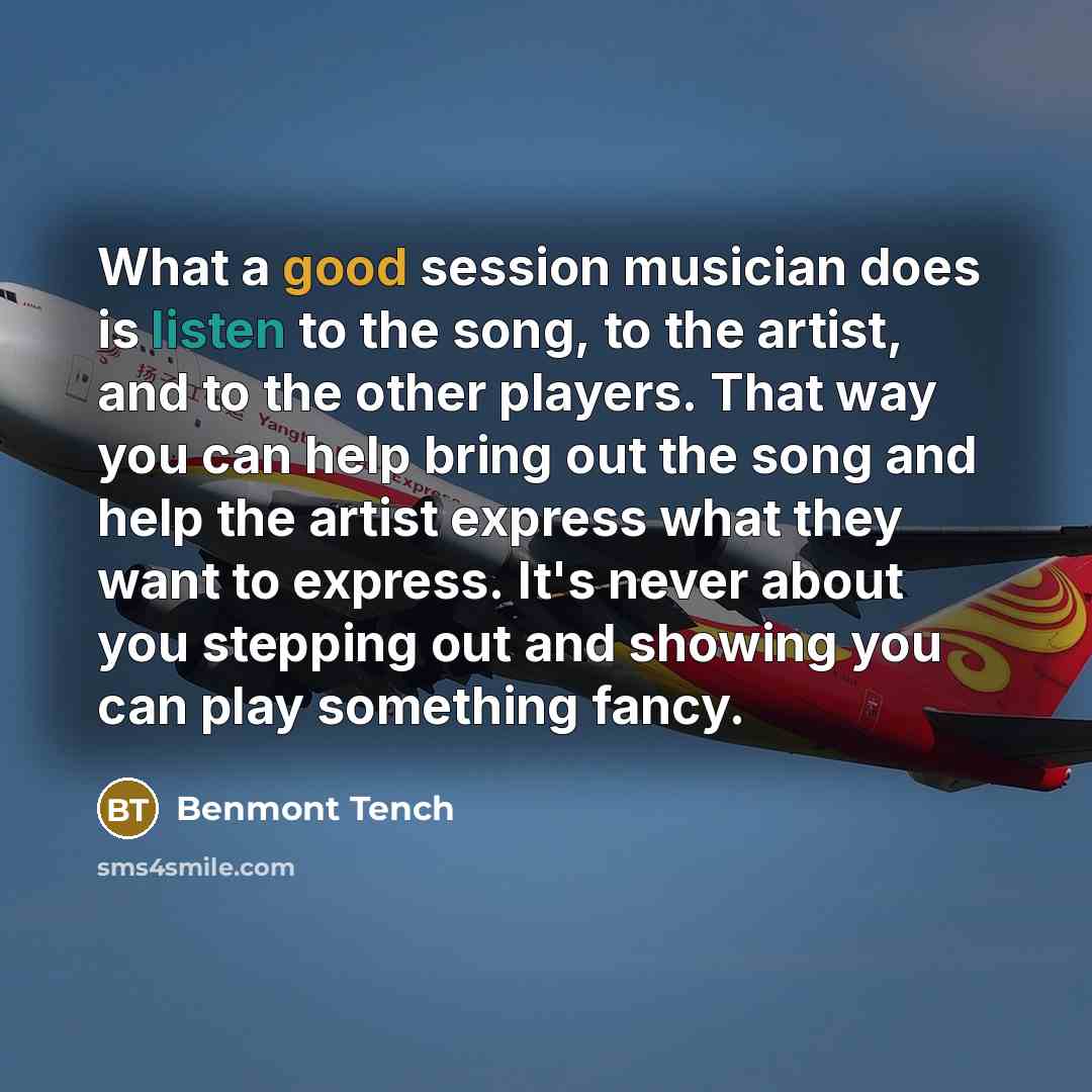 “What a good session musician does is listen to the…” quote by Benmont Tench