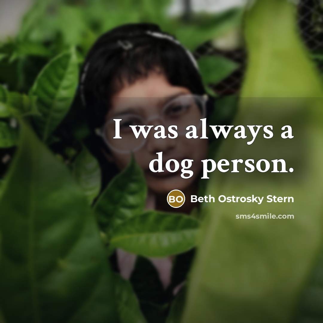 “I was always a dog person.…” quote by Beth Ostrosky Stern