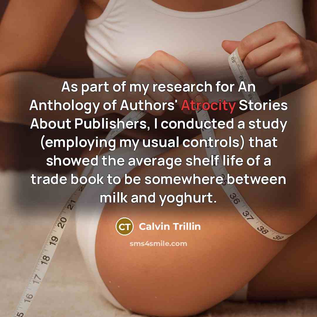 “As part of my research for An Anthology of Authors'…” quote by Calvin Trillin