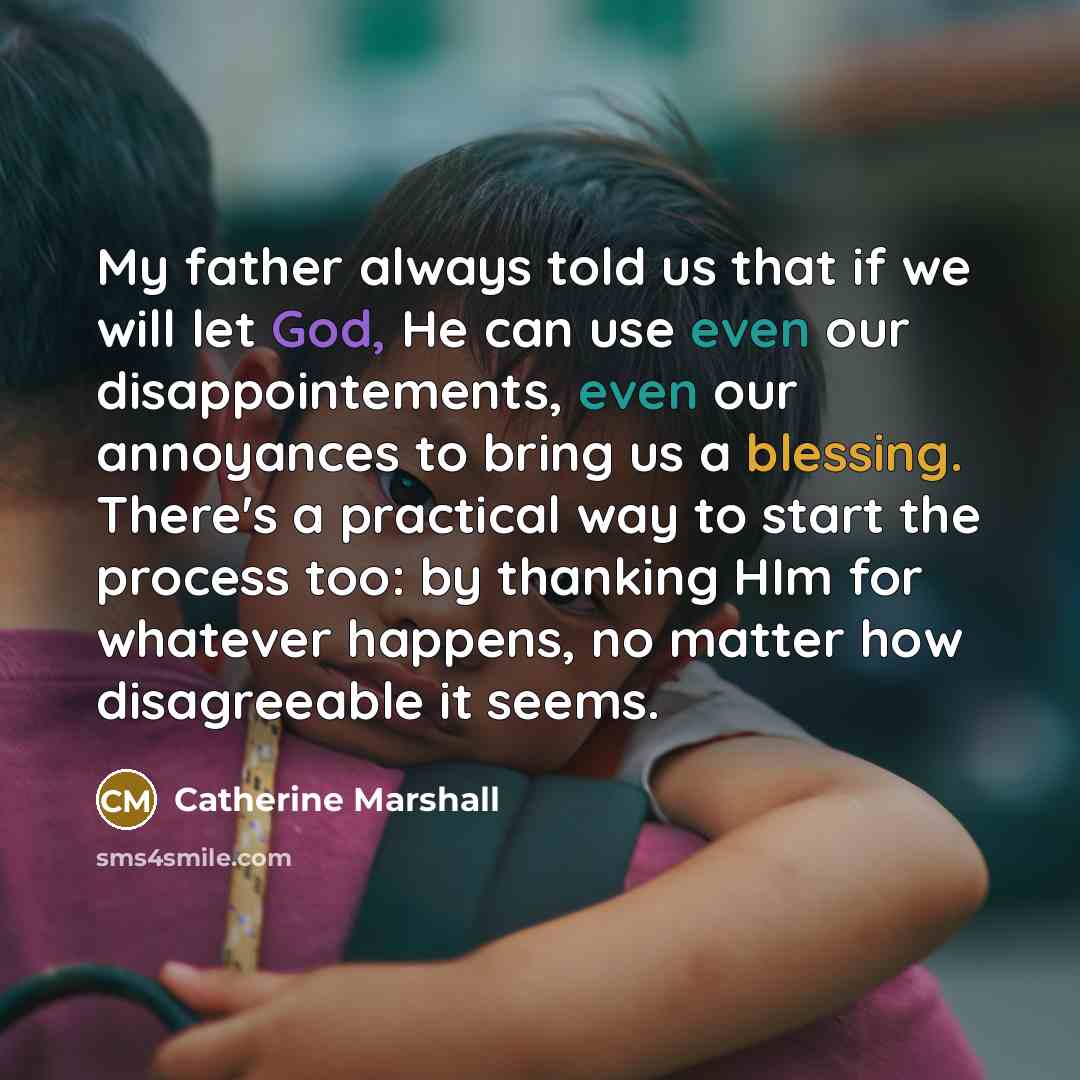 “My father always told us that if we will let…” quote by Catherine Marshall