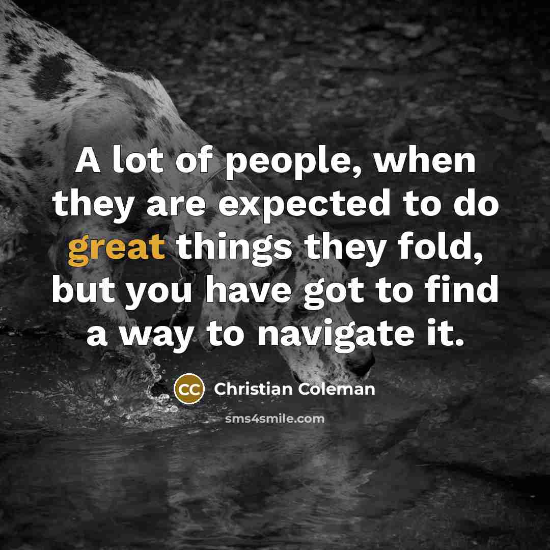 “A lot of people, when they are expected to do…” quote by Christian Coleman