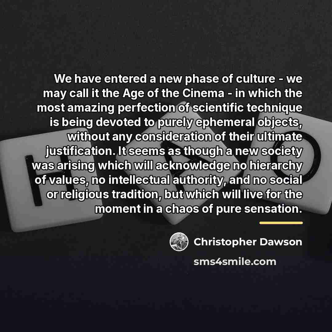 “We have entered a new phase of culture - we…” quote by Christopher Dawson