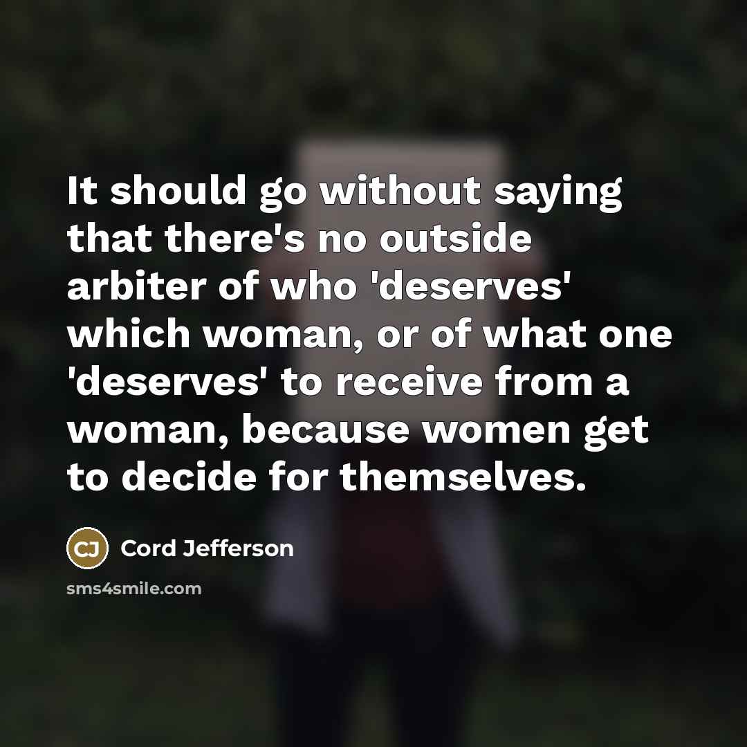 “It should go without saying that there's no outside arbiter…” quote by Cord Jefferson