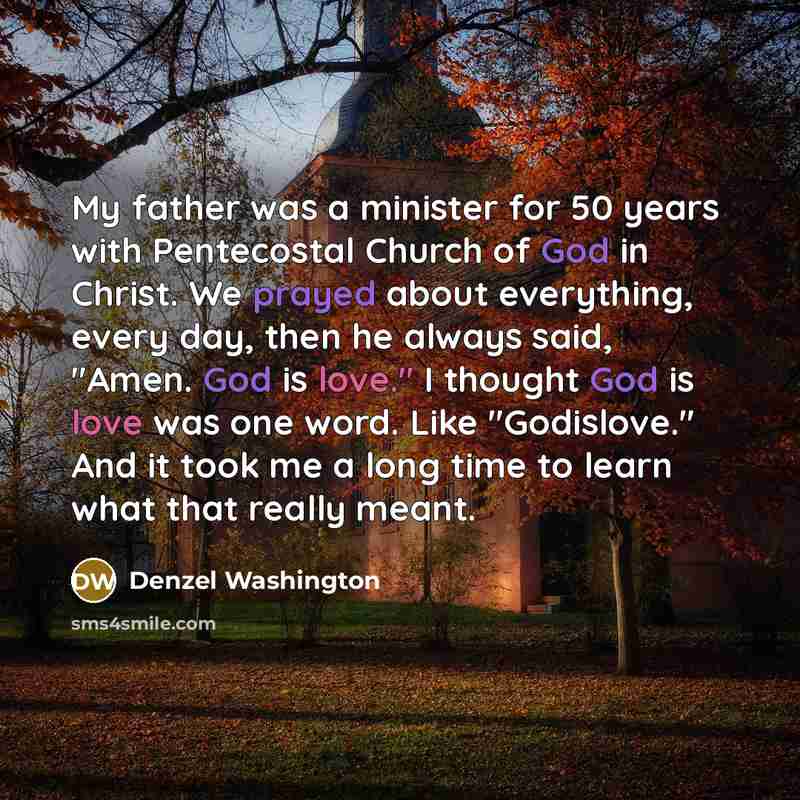 “My father was a minister for 50 years with Pentecostal…” quote by Denzel Washington
