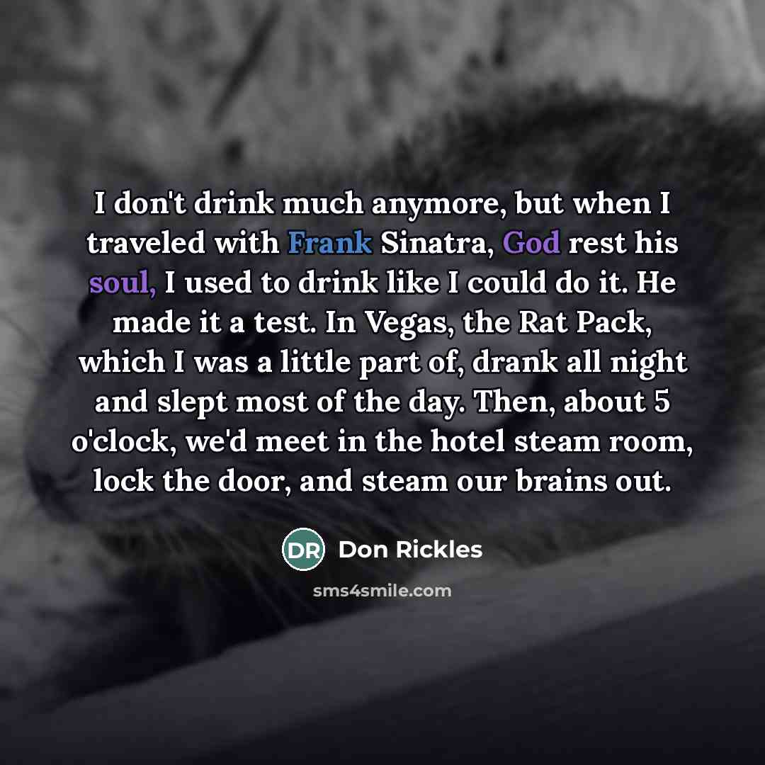 “I don't drink much anymore, but when I traveled with…” quote by Don Rickles