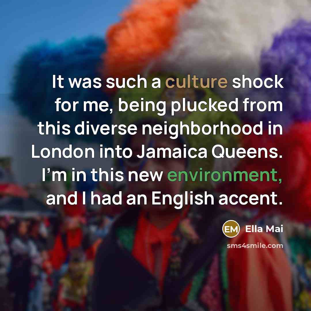 “It was such a culture shock for me, being plucked…” quote by Ella Mai