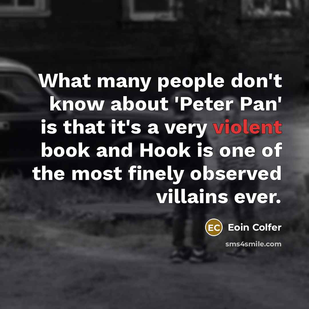 “What many people don't know about 'Peter Pan' is that…” quote by Eoin Colfer