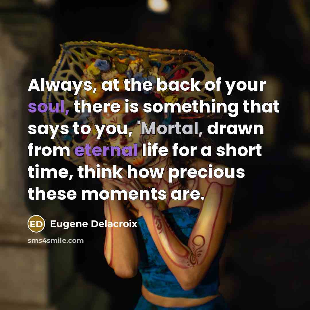 “Always, at the back of your soul, there is something…” quote by Eugene Delacroix