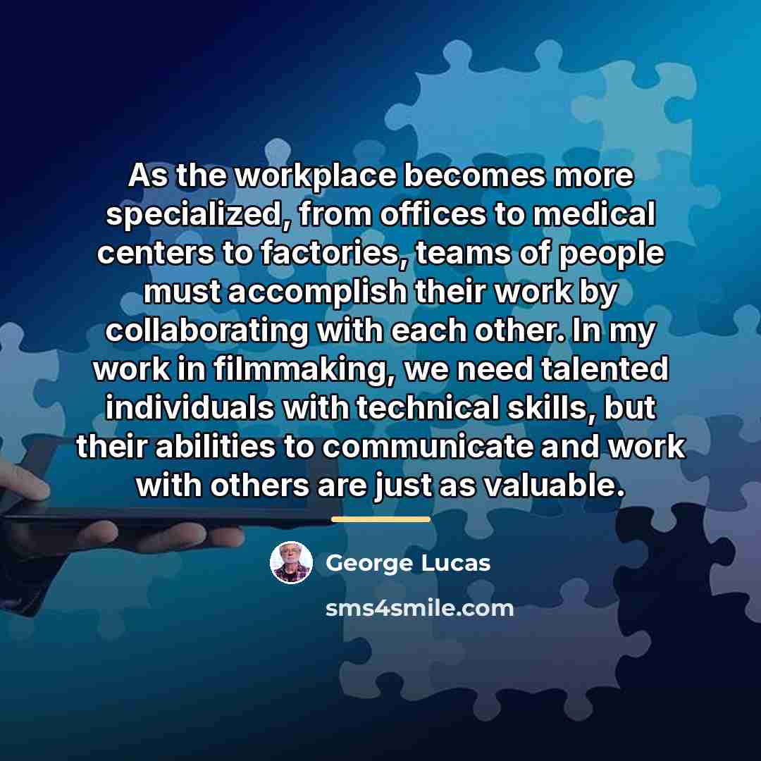 “As the workplace becomes more specialized, from offices to medical…” quote by George Lucas