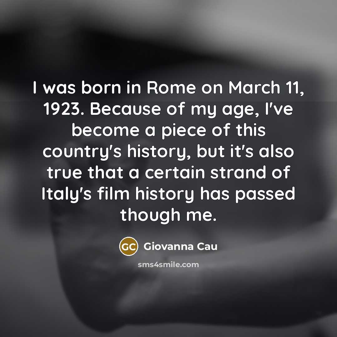“I was born in Rome on March 11, 1923. Because…” quote by Giovanna Cau