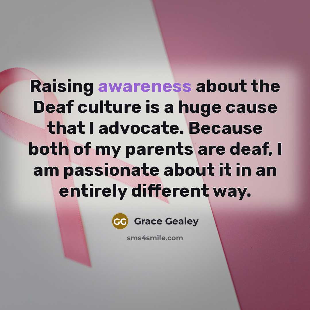 “Raising awareness about the Deaf culture is a huge cause…” quote by Grace Gealey