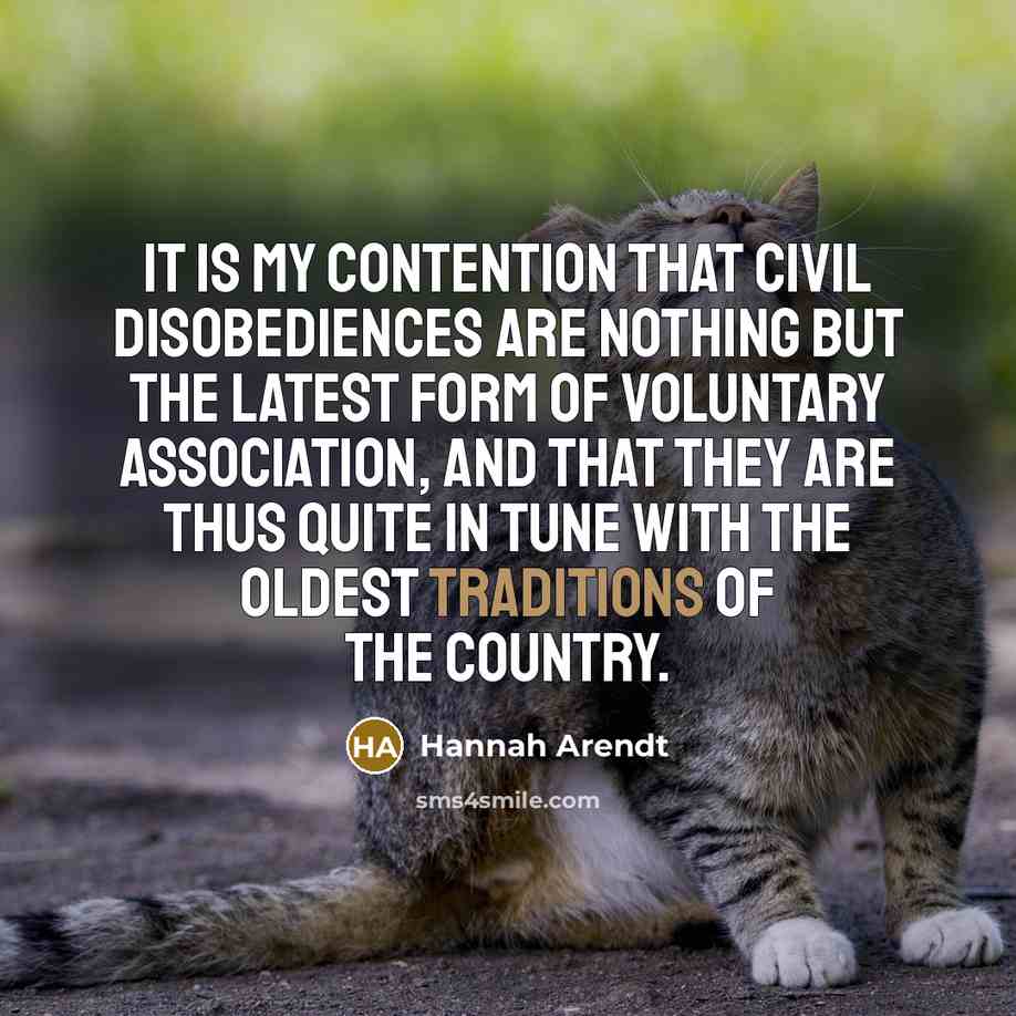 “It is my contention that civil disobediences are nothing but…” quote by Hannah Arendt
