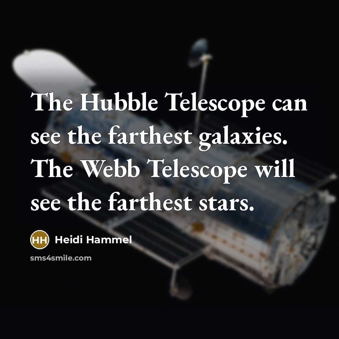 “The Hubble Telescope can see the farthest galaxies. The Webb…” quote by Heidi Hammel