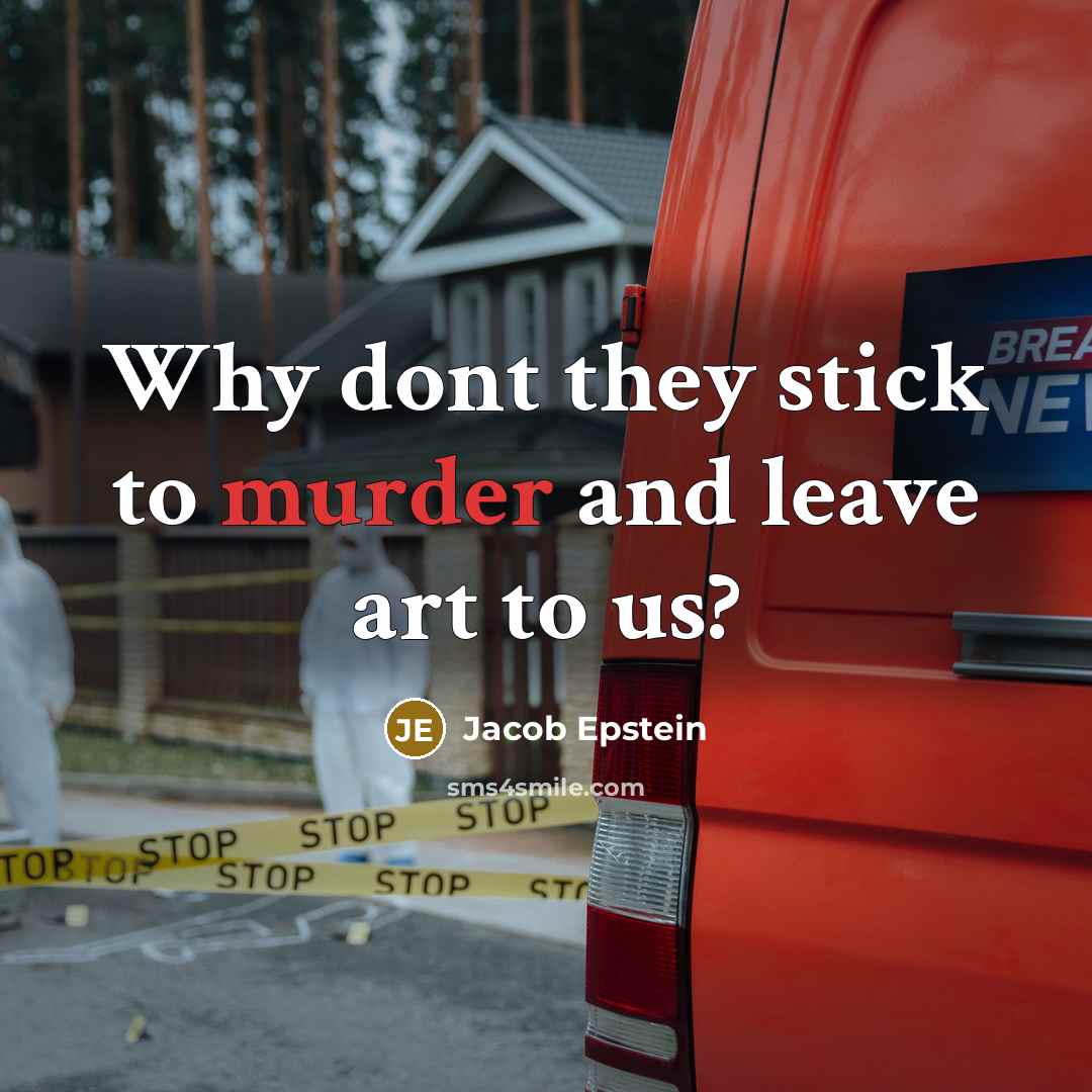 “Why dont they stick to murder and leave art to…” quote by Jacob Epstein