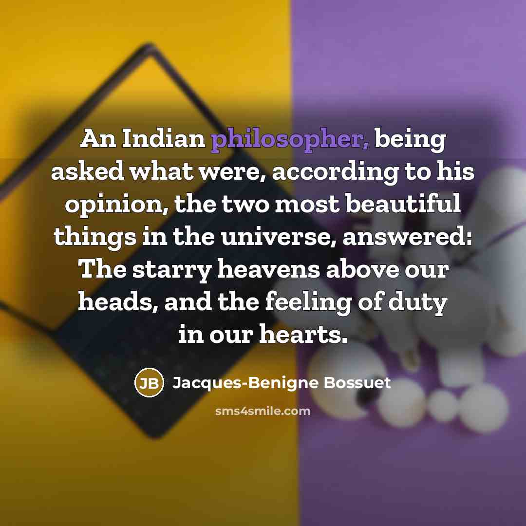 “An Indian philosopher, being asked what were, according to his…” quote by Jacques-Benigne Bossuet