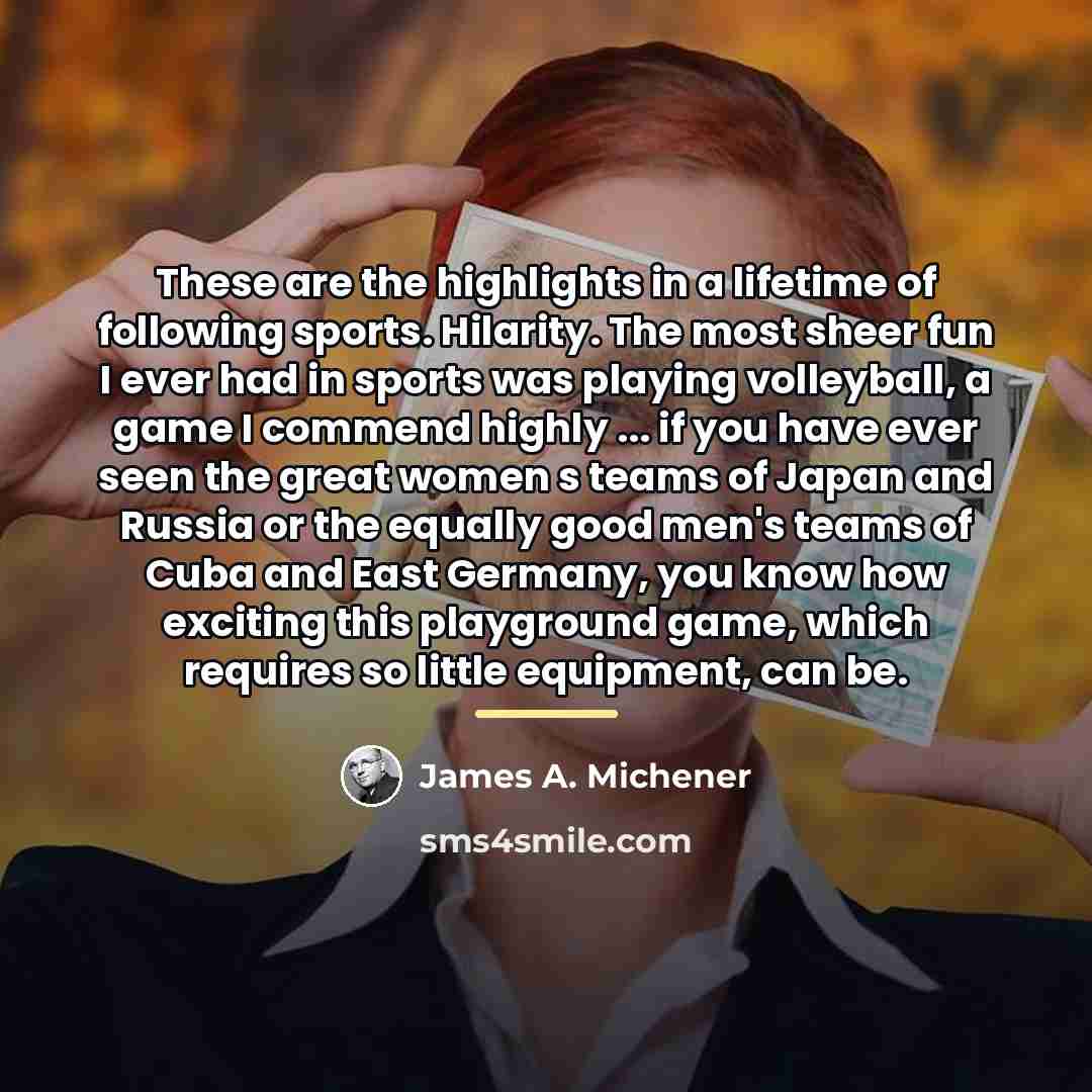 “These are the highlights in a lifetime of following sports.…” quote by James A. Michener