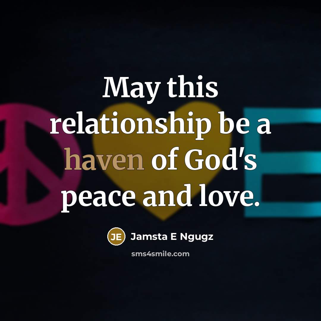 “May this relationship be a haven of God's peace and…” quote by Jamsta E Ngugz