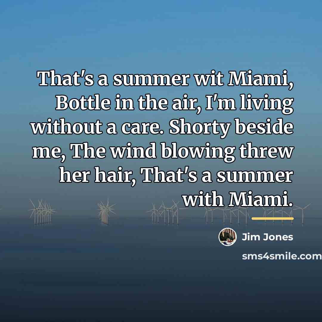 “That's a summer wit Miami, Bottle in the air, I'm…” quote by Jim Jones