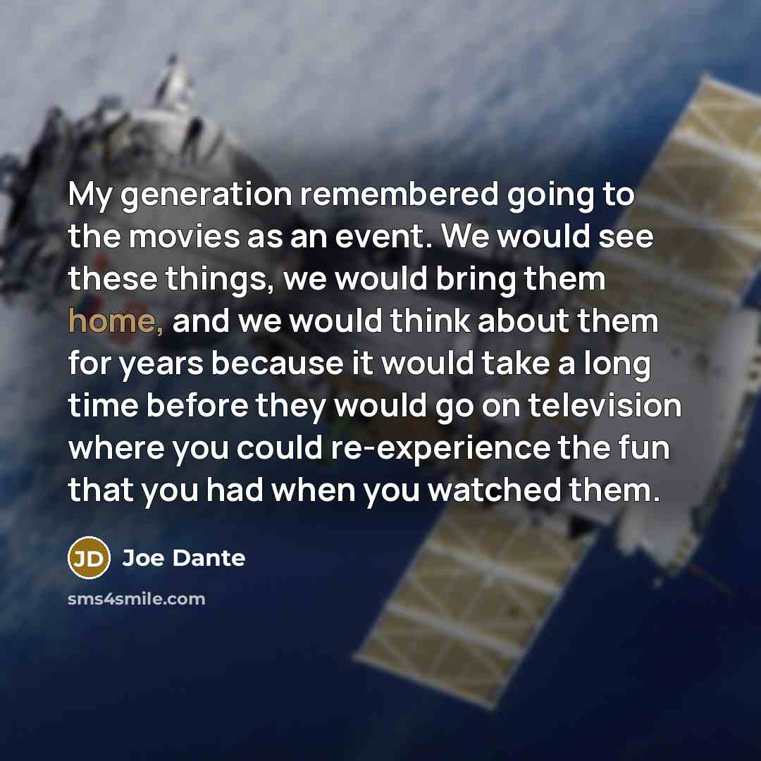 “My generation remembered going to the movies as an event.…” quote by Joe Dante