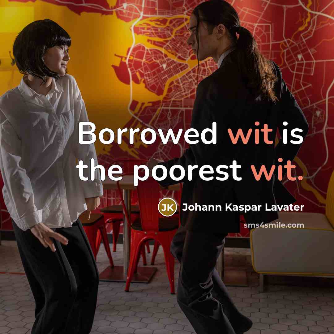 “Borrowed wit is the poorest wit.…” quote by Johann Kaspar Lavater