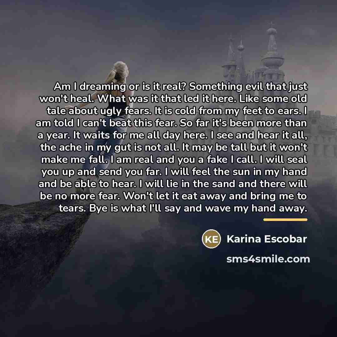 “Am I dreaming or is it real? Something evil that…” quote by Karina Escobar