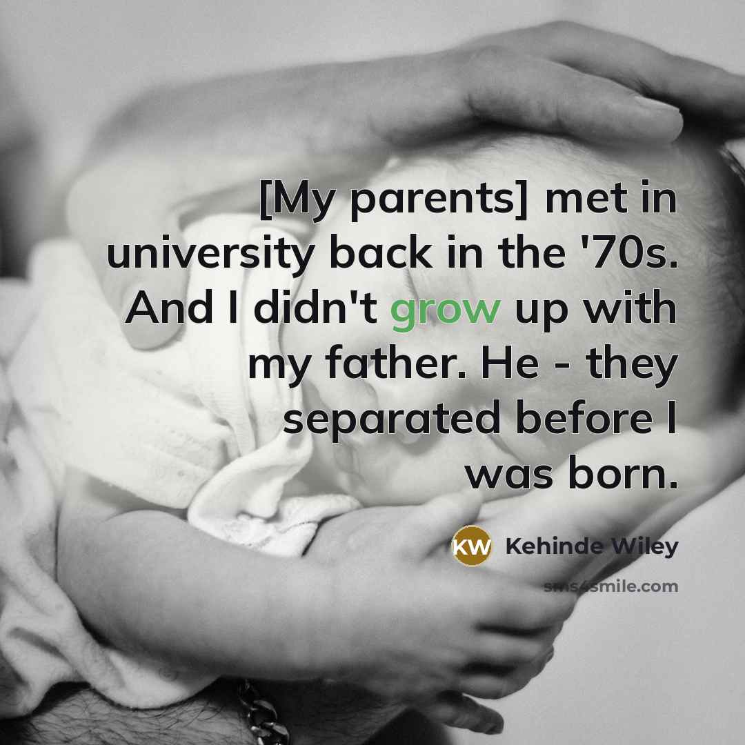 “[My parents] met in university back in the '70s. And…” quote by Kehinde Wiley