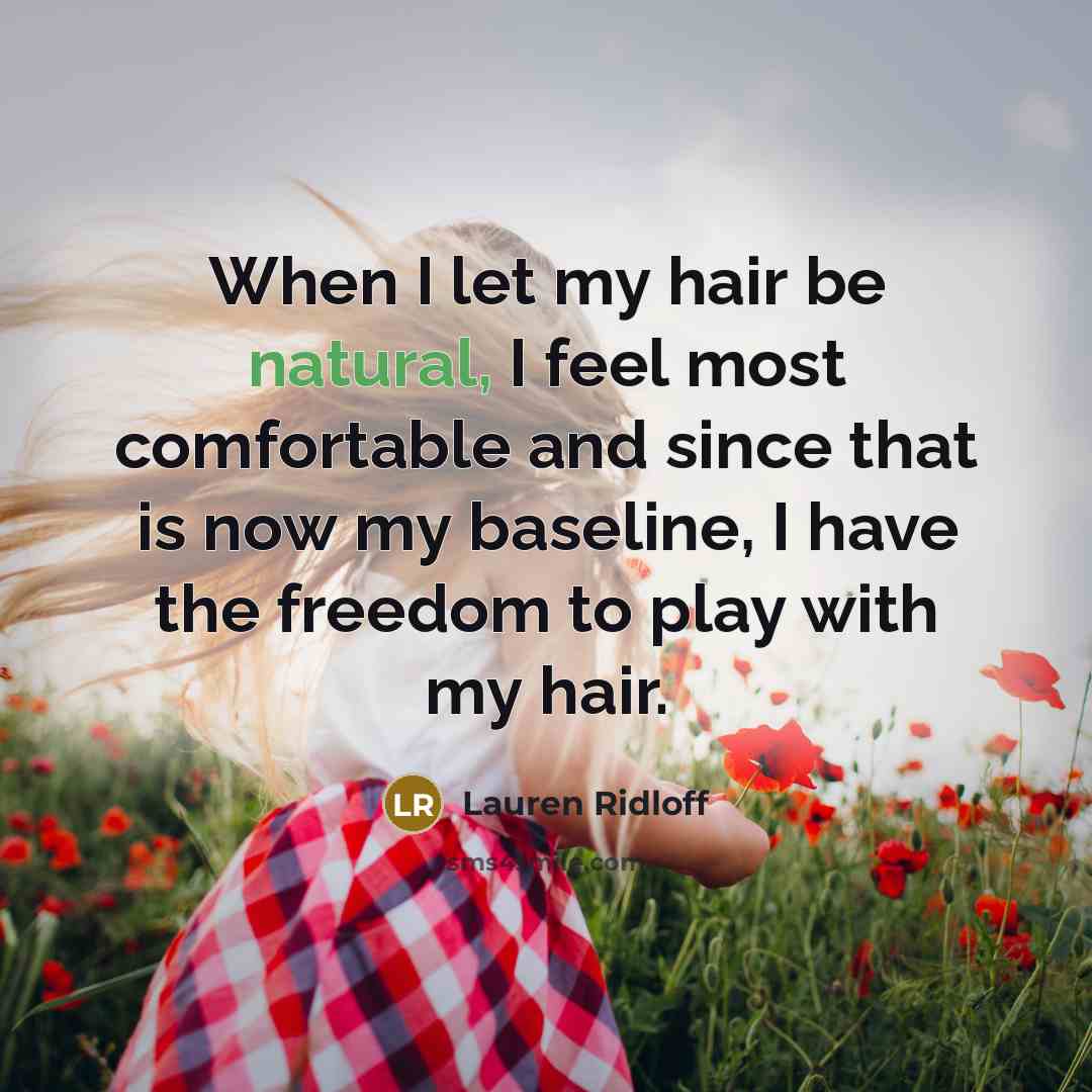 “When I let my hair be natural, I feel most…” quote by Lauren Ridloff
