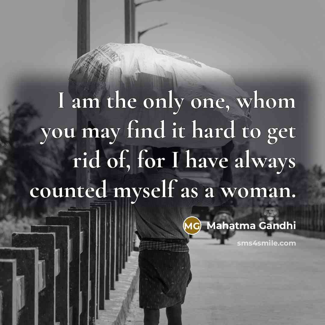 “I am the only one, whom you may find it…” quote by Mahatma Gandhi