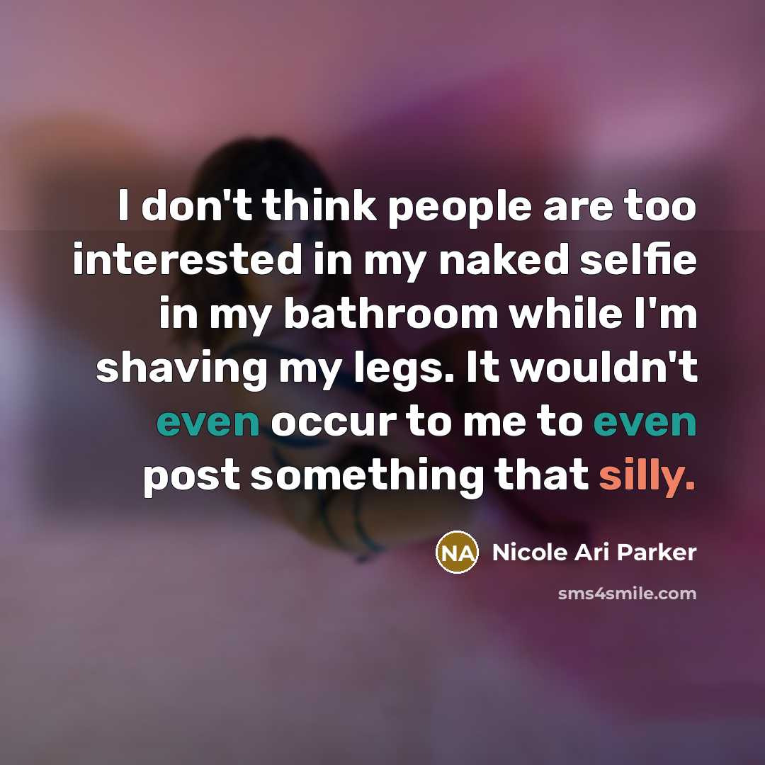 “I don't think people are too interested in my naked…” quote by Nicole Ari Parker