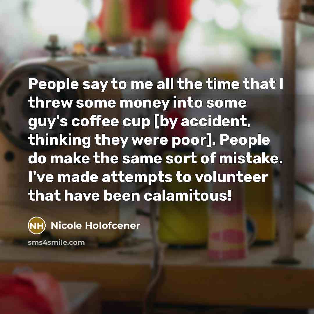 “People say to me all the time that I threw…” quote by Nicole Holofcener