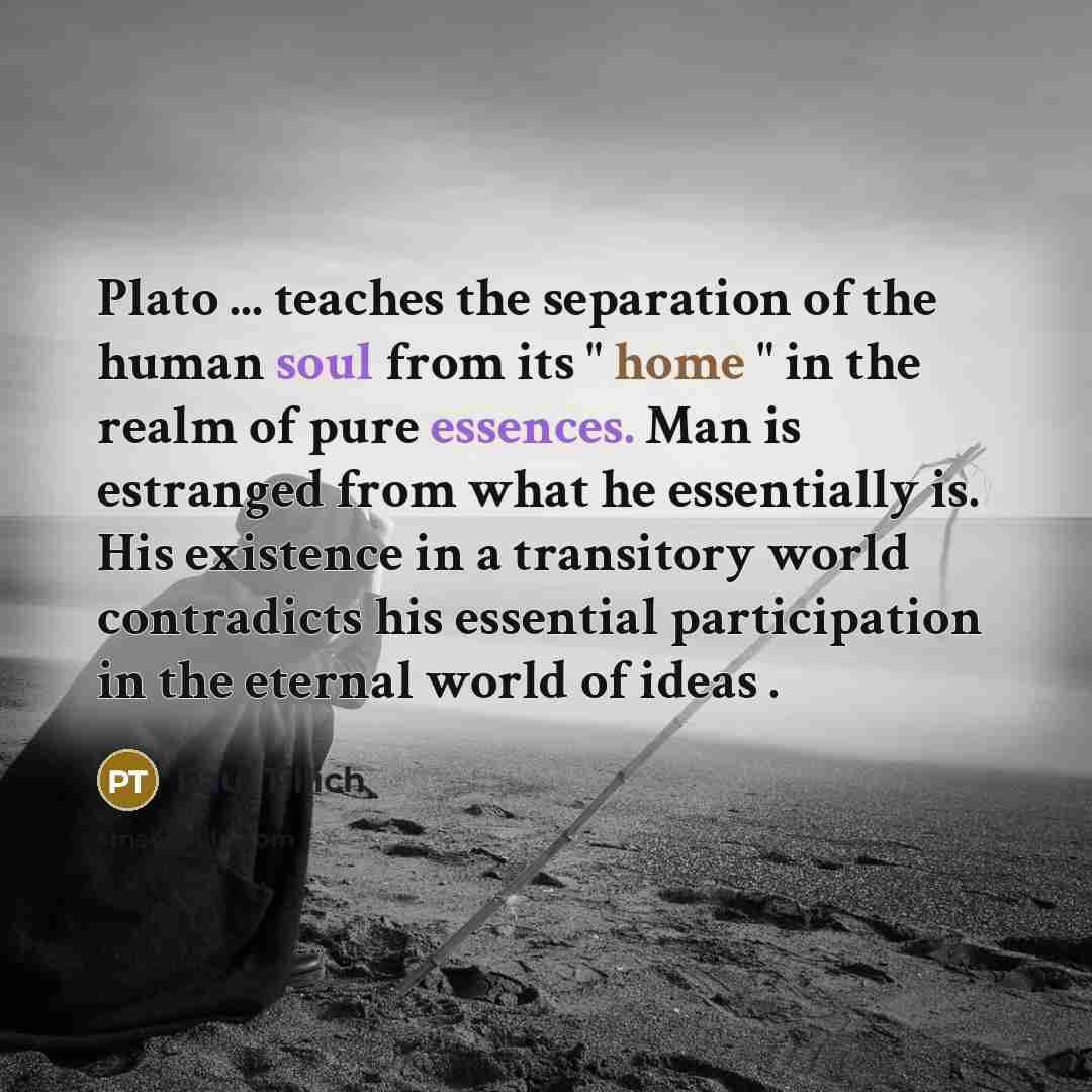 “Plato ... teaches the separation of the human soul from…” quote by Paul Tillich