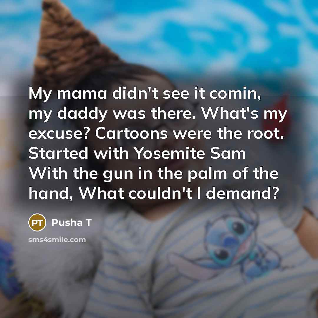 “My mama didn't see it comin, my daddy was there.…” quote by Pusha T