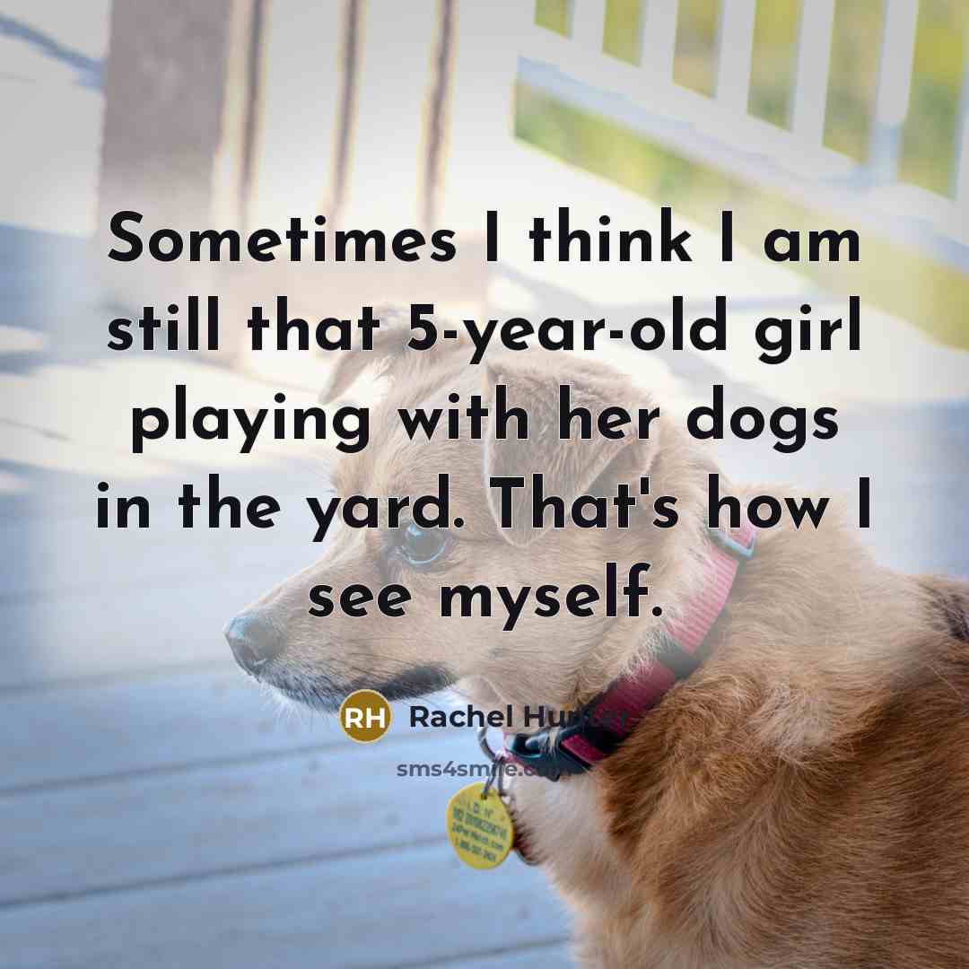 “Sometimes I think I am still that 5-year-old girl playing…” quote by Rachel Hunter