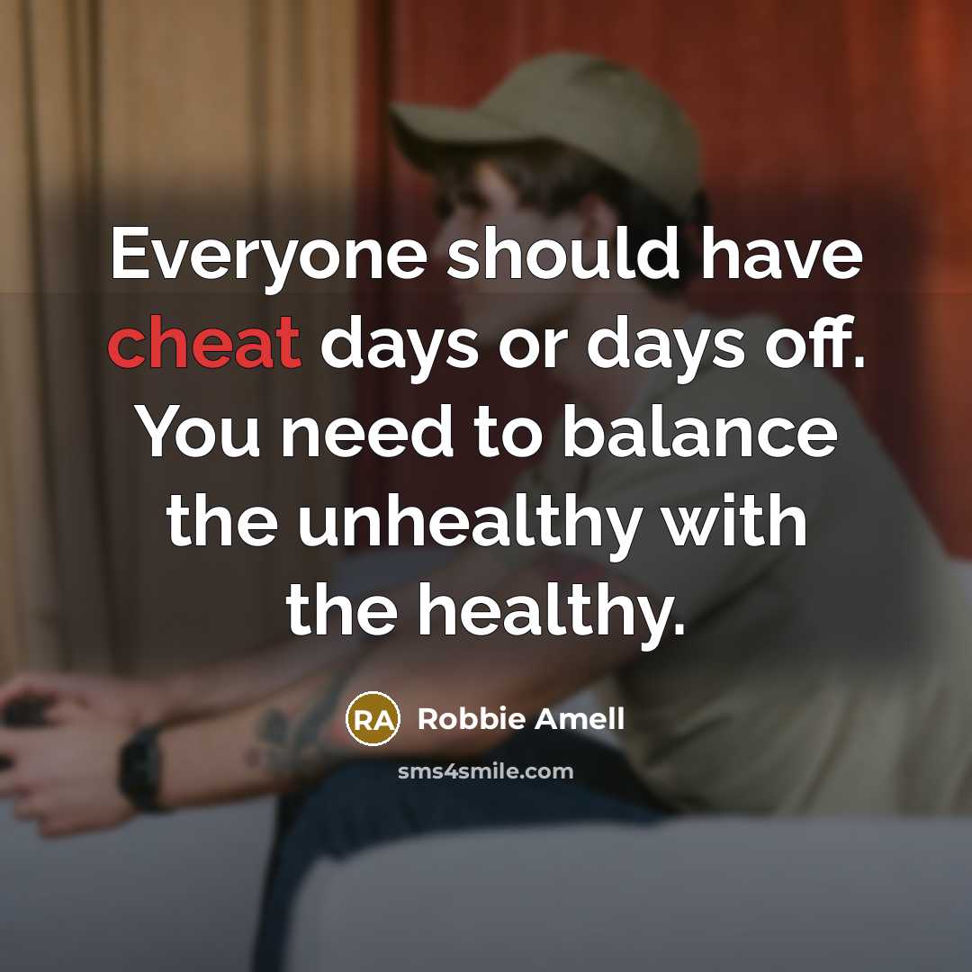 “Everyone should have cheat days or days off. You need…” quote by Robbie Amell