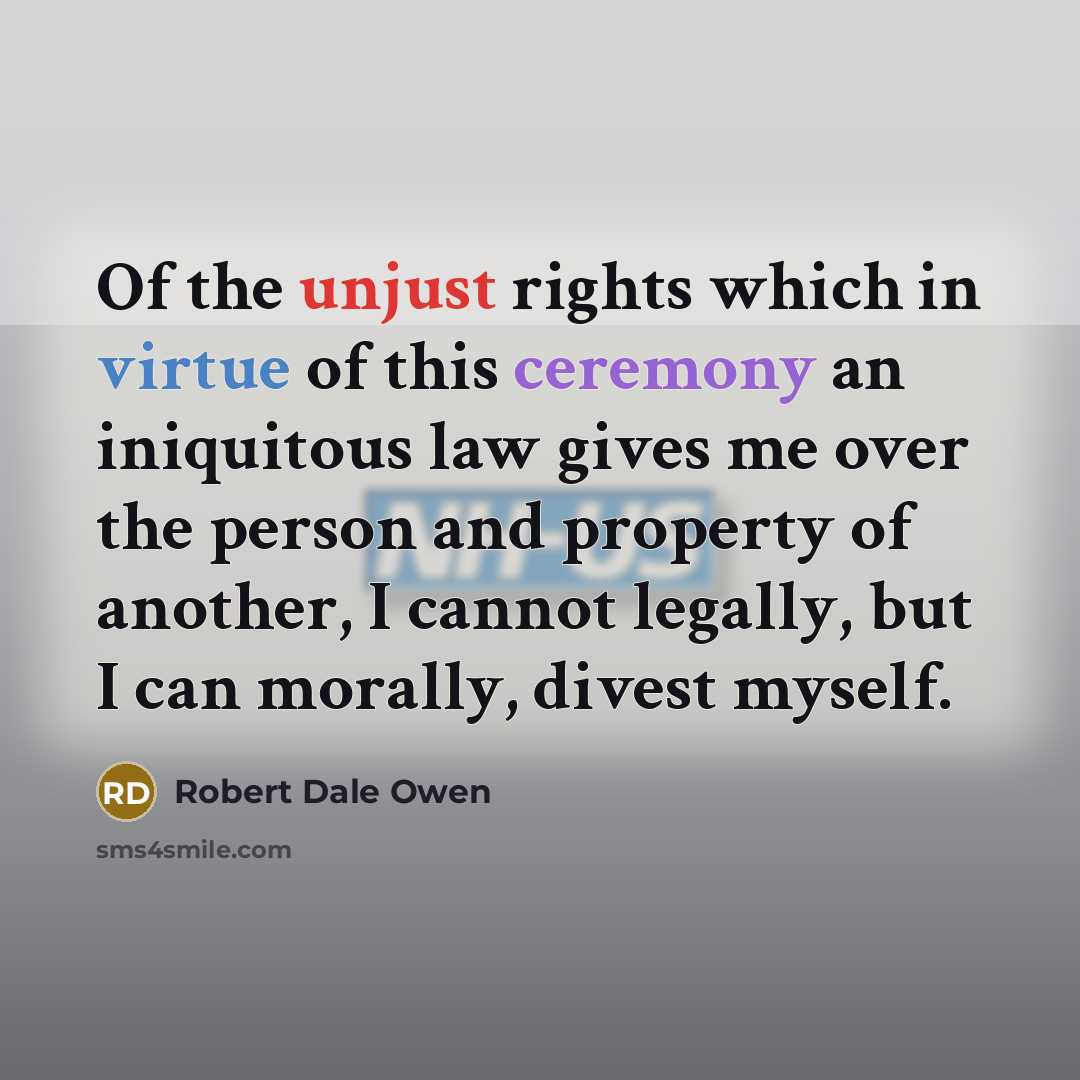 “Of the unjust rights which in virtue of this ceremony…” quote by Robert Dale Owen