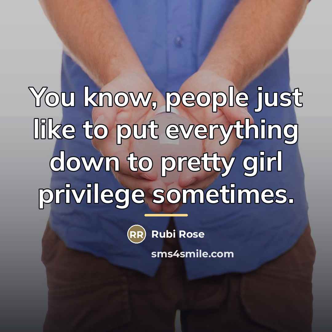 “You know, people just like to put everything down to…” quote by Rubi Rose