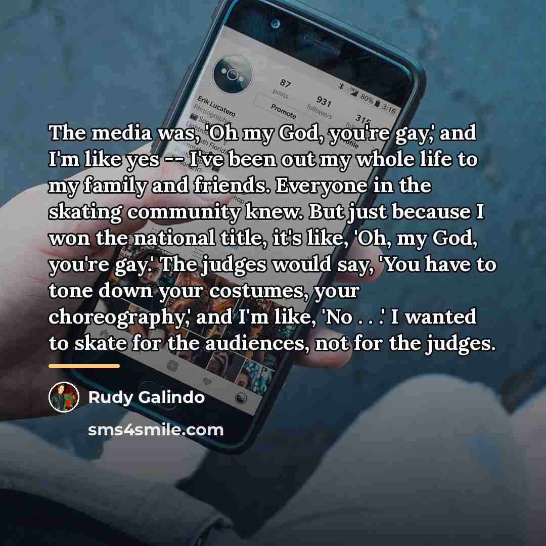 “The media was, 'Oh my God, you're gay,' and I'm…” quote by Rudy Galindo