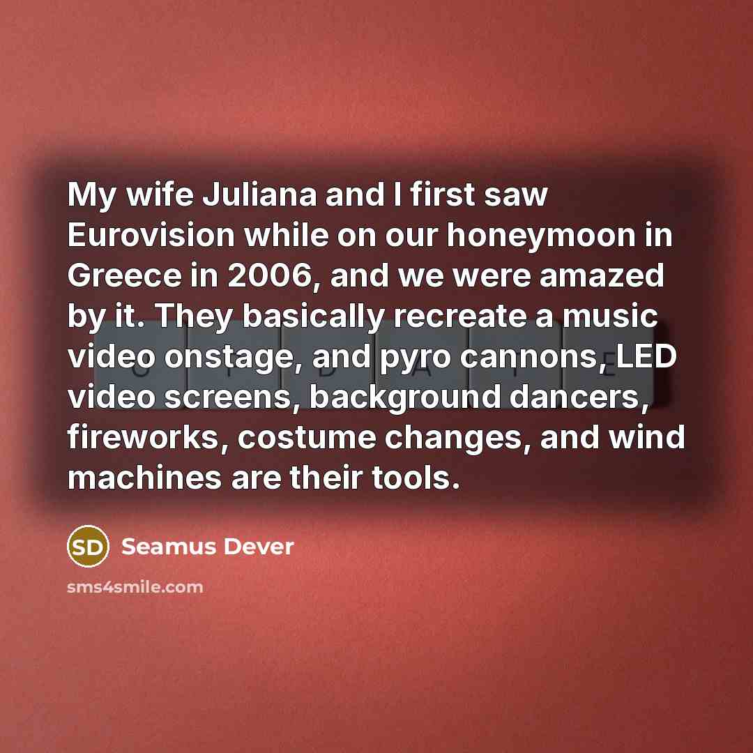“My wife Juliana and I first saw Eurovision while on…” quote by Seamus Dever