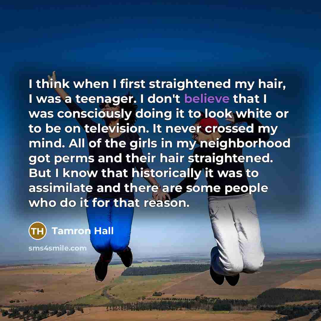 “I think when I first straightened my hair, I was…” quote by Tamron Hall