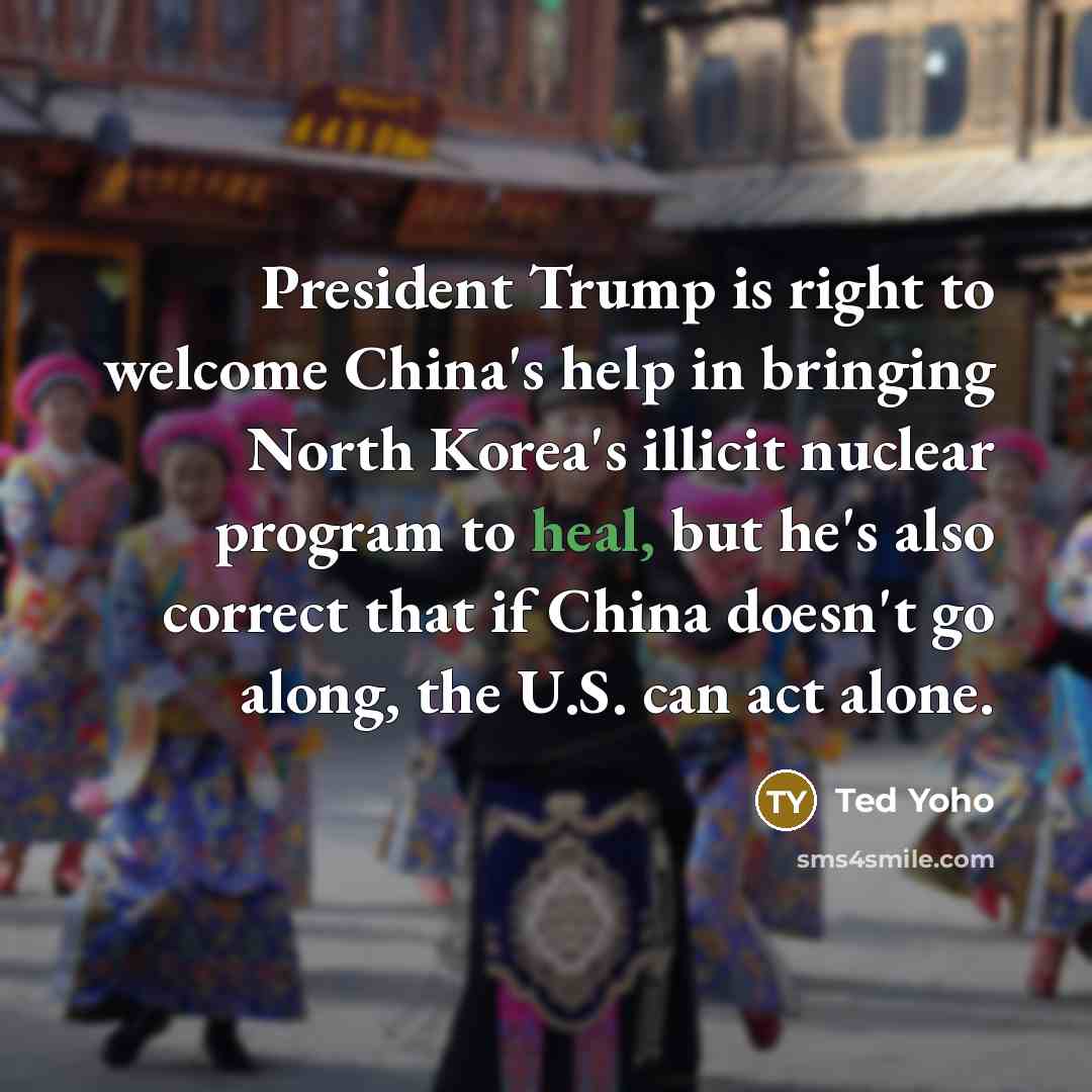 “President Trump is right to welcome China's help in bringing…” quote by Ted Yoho