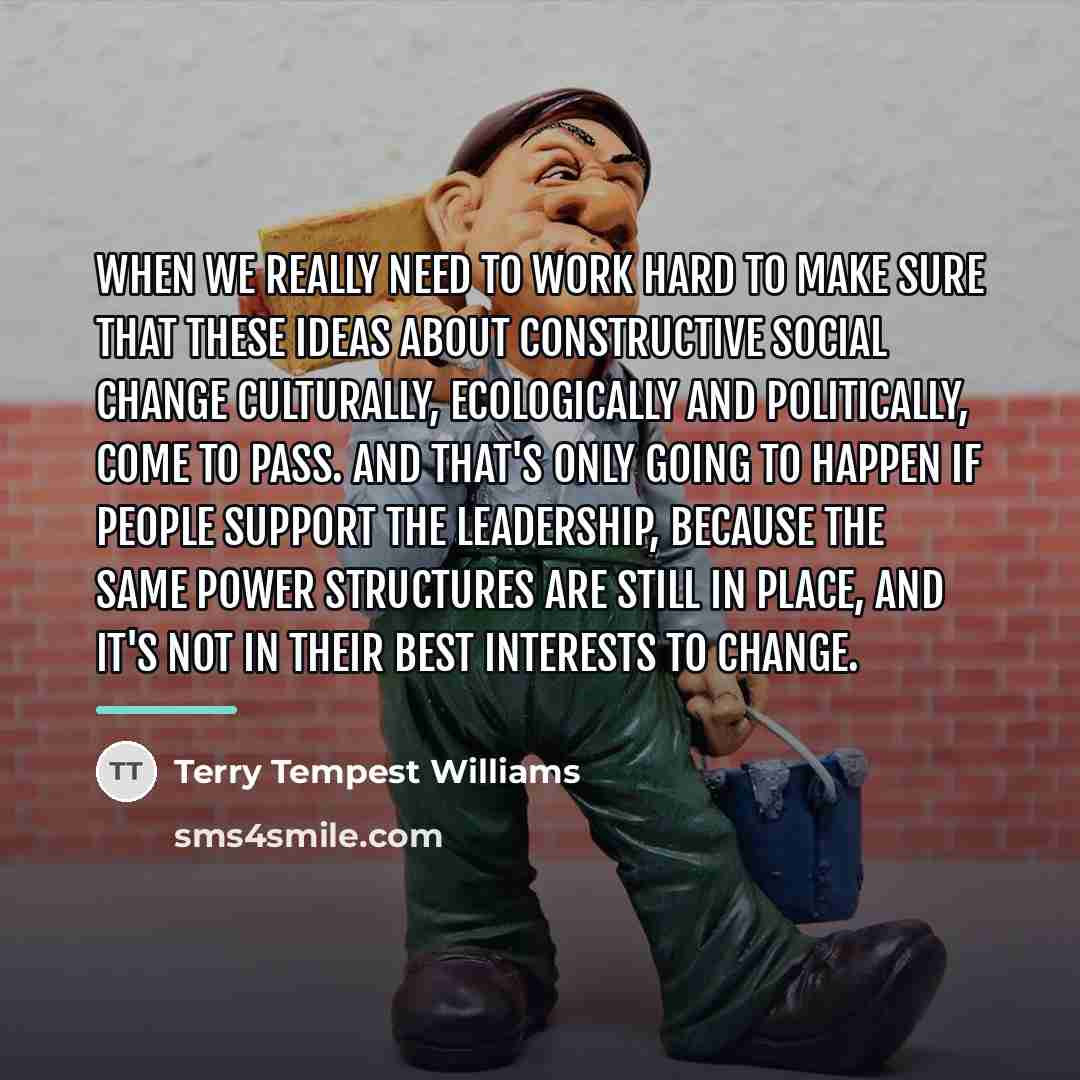 “When we really need to work hard to make sure…” quote by Terry Tempest Williams