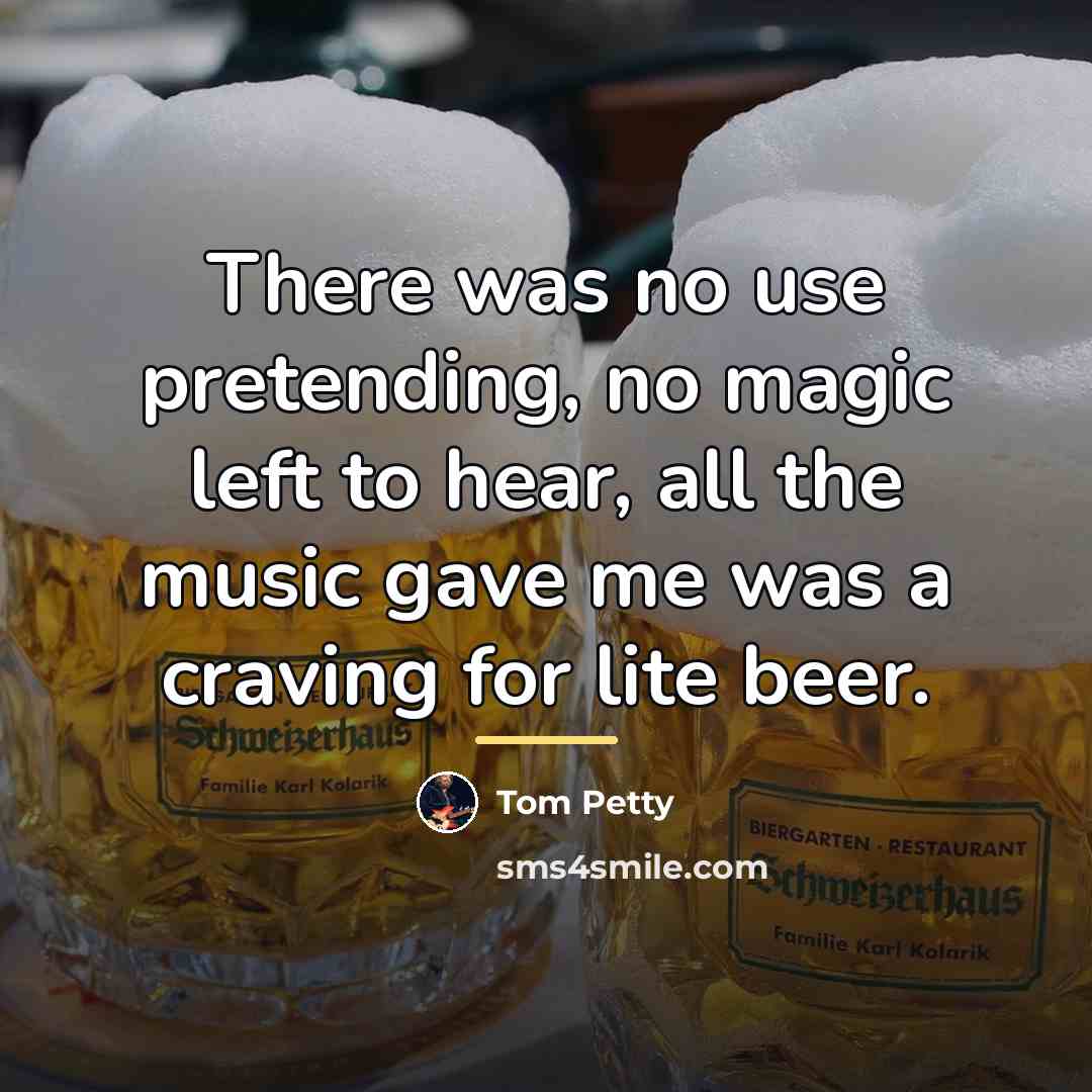 “There was no use pretending, no magic left to hear,…” quote by Tom Petty