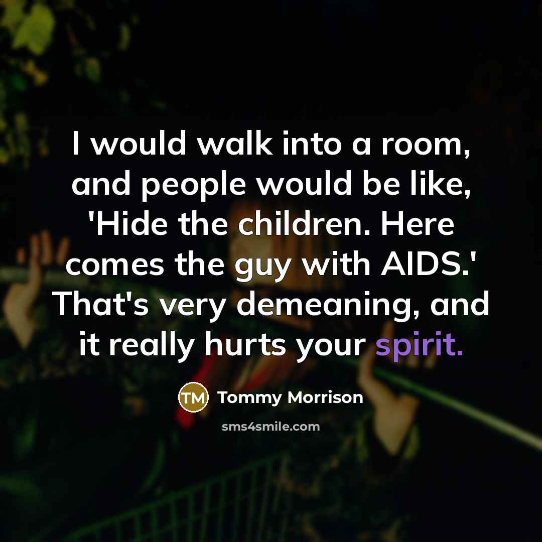 “I would walk into a room, and people would be…” quote by Tommy Morrison