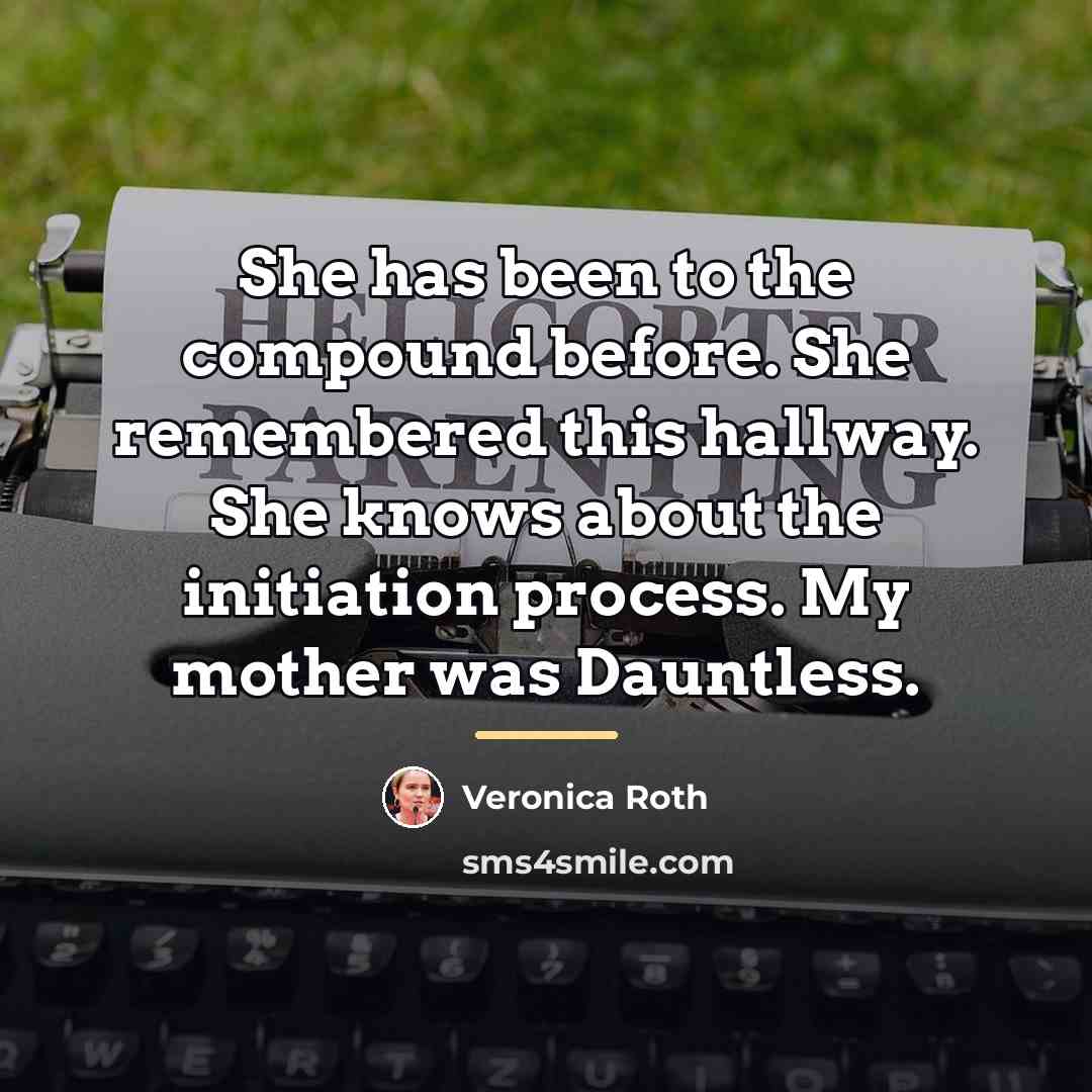 “She has been to the compound before. She remembered this…” quote by Veronica Roth